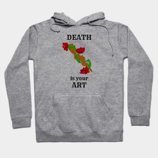 Death Is Your Art Hoodie